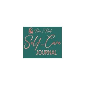 Kim & Here I Heal: Self-Care Journal Kim & Here I Heal: Self-Care Journal
