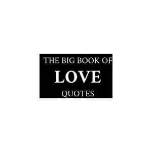 M.K. The Big Book of Love Quotes M.K. The Big Book of Love Quotes