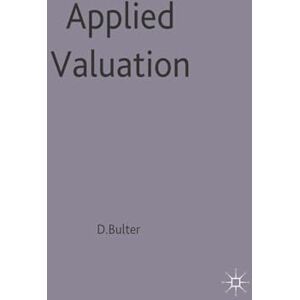 Butler, Diane Applied Valuation: 3 (Building and Surveying Series) Butler, Diane Applied Valuation: 3 (Building and Surveying Series)