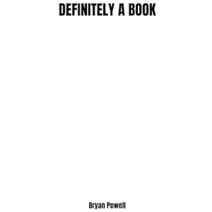 Powell, Bryan DEFINITELY A BOOK: or PRETENDING TO READ SO THAT PEOPLE WILL THINK YOU'RE SMART OR INTERESTING Powell, Bryan DEFINITELY A BOOK: or PRETENDING TO READ SO THAT PEOPLE WILL THINK YOU'RE SMART OR INTERESTING