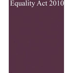 Government, UK Equality Act 2010: Equality Act 2010 is up to date with all changes known to be in force on or before 29 December 2022. Government, UK Equality Act 2010: Equality Act 2010 is up to date with all changes known to be in force on or before 29 December 2022.