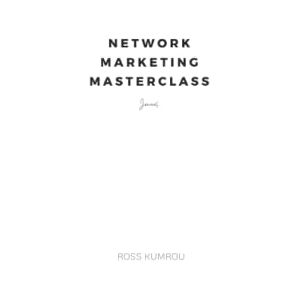 Kumrou, Ross NETWORK MARKETING MASTERCLASS: Journal Kumrou, Ross NETWORK MARKETING MASTERCLASS: Journal
