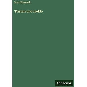 Simrock, Karl Tristan und Isolde Simrock, Karl Tristan und Isolde
