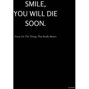 Candova, Kate Smile You Will Die Soon: Thought-provoking questions & self-realization journal Candova, Kate Smile You Will Die Soon: Thought-provoking questions & self-realization journal