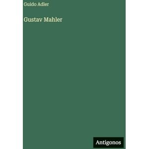 Adler, Guido Gustav Mahler Adler, Guido Gustav Mahler