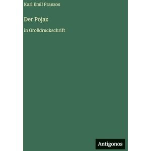 Franzos, Karl Emil Der Pojaz: in Großdruckschrift Franzos, Karl Emil Der Pojaz: in Großdruckschrift