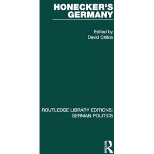 Philosophy Honecker's Germany (RLE: German Politics): Moscow's German Ally (Routledge Library Editions: German Politics) Philosophy Honecker's Germany (RLE: German Politics): Moscow's German Ally (Routledge Library Editions: German Politics)