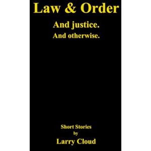 Cloud, Larry Law & Order: And justice. And otherwise. Cloud, Larry Law & Order: And justice. And otherwise.