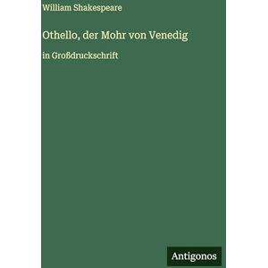 Shakespeare, William Othello, der Mohr von Venedig: in Großdruckschrift Shakespeare, William Othello, der Mohr von Venedig: in Großdruckschrift