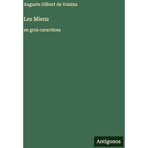 Gilbert de Voisins, Auguste Les Miens: en gros caractères Gilbert de Voisins, Auguste Les Miens: en gros caractères