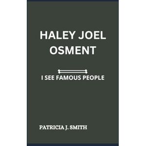 J. SMITH, PATRICIA HALEY JOEL OSMENT: I SEE FAMOUS PEOPLE J. SMITH, PATRICIA HALEY JOEL OSMENT: I SEE FAMOUS PEOPLE