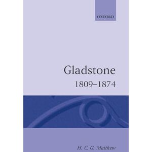 Matthew, H. C. G. Gladstone 1809-1874 (Oxford Lives) (Clarendon Paperbacks) Matthew, H. C. G. Gladstone 1809-1874 (Oxford Lives) (Clarendon Paperbacks)