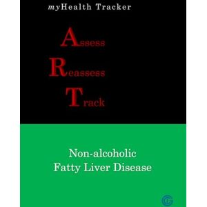 D'Souza, Albert E. myHealth Tracker Assess ▪ Reassess ▪ Track Non-alcoholic Fatty Liver Disease D'Souza, Albert E. myHealth Tracker Assess ▪ Reassess ▪ Track Non-alcoholic Fatty Liver Disease