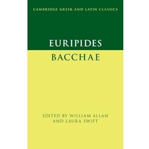 Euripides: Bacchae (Cambridge Greek and Latin Classics) Euripides: Bacchae (Cambridge Greek and Latin Classics)