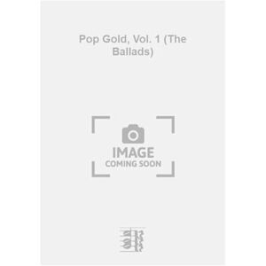 Various Pop Gold, Vol. 1 (The Ballads). Piano, Vocal And Guitar. Various Pop Gold, Vol. 1 (The Ballads). Piano, Vocal And Guitar.