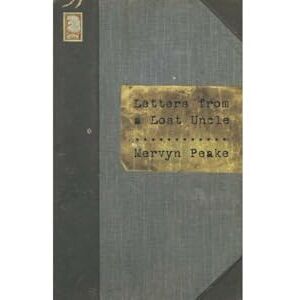 Peake, Mervyn Letters from a Lost Uncle Peake, Mervyn Letters from a Lost Uncle