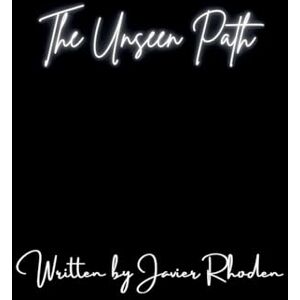 Rhoden, Javier The Unseen Path Rhoden, Javier The Unseen Path