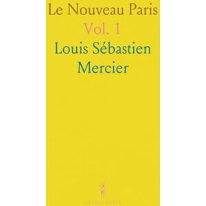 Louis Sébastien, Mercier Le Nouveau Paris Louis Sébastien, Mercier Le Nouveau Paris