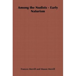 Merrill, Frances Among the Nudists Early Naturism: Home Farm Books Merrill, Frances Among the Nudists Early Naturism: Home Farm Books