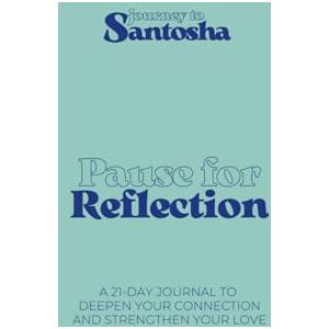 Baumbach, Amelie Journey to Santosha – Pause for Reflection: A 21-Day Journal for Couples to Deepen Connection, Strengthen Love & Improve Communication with Daily Prompts for Emotional Closeness Baumbach, Amelie Journey to Santosha – Pause for Reflection: A 21-Day Journal for Couples to Deepen Connection, Strengthen Love & Improve Communication with Daily Prompts for Emotional Closeness