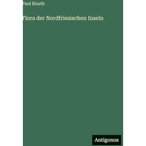Knuth, Paul Flora der Nordfriesischen Inseln Knuth, Paul Flora der Nordfriesischen Inseln