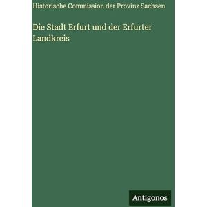 Historische Commission Die Stadt Erfurt und der Erfurter Landkreis Historische Commission Die Stadt Erfurt und der Erfurter Landkreis