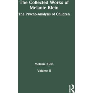 Klein, Melanie The Collected Works of Melanie Klein: Volume 2 Klein, Melanie The Collected Works of Melanie Klein: Volume 2