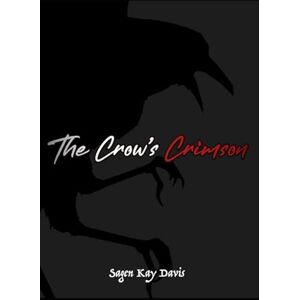 Davis, Mztr Sagen Kay The Crow's Crimson: A Gothic Supernatural Novel Davis, Mztr Sagen Kay The Crow's Crimson: A Gothic Supernatural Novel