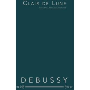 Debussy, Claude Clair de Lune: piano sheet music, with fingerings Debussy, Claude Clair de Lune: piano sheet music, with fingerings