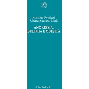 Recalcati, Massimo Anoressia, bulimia e obesità Recalcati, Massimo Anoressia, bulimia e obesità