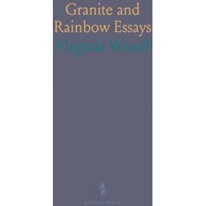 Virginia, Woolf Granite and Rainbow Essays Virginia, Woolf Granite and Rainbow Essays