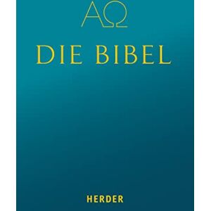 Die Bibel: Die Heilige Schrift des Alten und Neuen Bundes Die Bibel: Die Heilige Schrift des Alten und Neuen Bundes