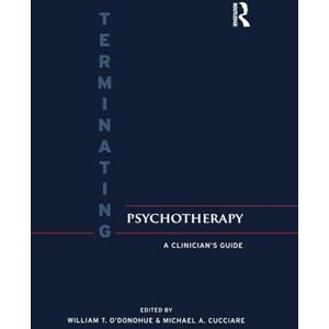 Terminating Psychotherapy: A Clinician's Guide Terminating Psychotherapy: A Clinician's Guide