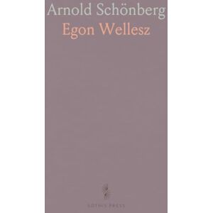 Egon, Wellesz Arnold Schönberg Egon, Wellesz Arnold Schönberg