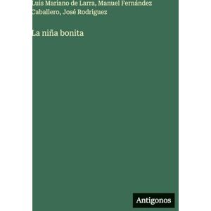 Larra, Luis Mariano De La niña bonita Larra, Luis Mariano De La niña bonita