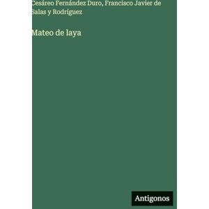 Fernández Duro, Cesáreo Mateo de laya Fernández Duro, Cesáreo Mateo de laya