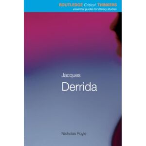 Royle, Nicholas Jacques Derrida (Routledge Critical Thinkers) Royle, Nicholas Jacques Derrida (Routledge Critical Thinkers)