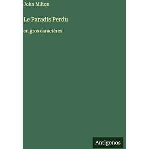 Milton Le Paradis Perdu: en gros caractères Milton Le Paradis Perdu: en gros caractères