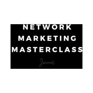 Kumrou, Ross NETWORK MARKETING MASTERCLASS: Journal Kumrou, Ross NETWORK MARKETING MASTERCLASS: Journal