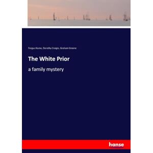 Hume, Fergus Hume The White Prior: a family mystery Hume, Fergus Hume The White Prior: a family mystery
