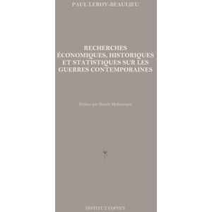 Leroy-Beaulieu, Paul Recherches économiques, historiques et statistiques sur les guerres contemporaines Leroy-Beaulieu, Paul Recherches économiques, historiques et statistiques sur les guerres contemporaines