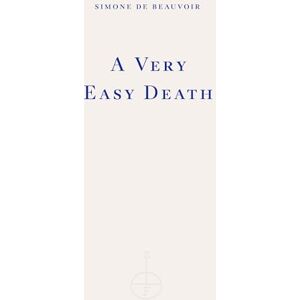 de Beauvoir, Simone A Very Easy Death: Simone de Beauvoir de Beauvoir, Simone A Very Easy Death: Simone de Beauvoir
