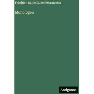 Schleiermacher, Friedrich Daniel E. Monologen Schleiermacher, Friedrich Daniel E. Monologen