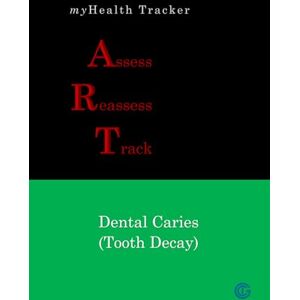 D'Souza, Albert E. myHealth Tracker Assess ▪ Reassess ▪ Track Dental Caries (Tooth Decay) D'Souza, Albert E. myHealth Tracker Assess ▪ Reassess ▪ Track Dental Caries (Tooth Decay)