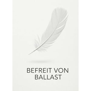Bergmann, Tom Befreit von Ballast: Der Weg zu mehr Zufriedenheit und Klarheit durch die Kraft des Minimalismus. Bergmann, Tom Befreit von Ballast: Der Weg zu mehr Zufriedenheit und Klarheit durch die Kraft des Minimalismus.