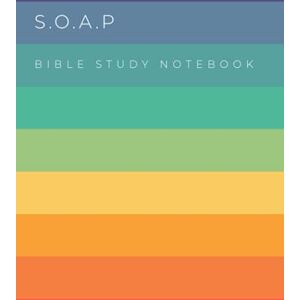 Press, Marlice S.O.A.P Bible study notebook: Modern SOAP method Bible study journal 104 pages 7 x 10 Press, Marlice S.O.A.P Bible study notebook: Modern SOAP method Bible study journal 104 pages 7 x 10