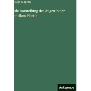Hugo Boss Die Darstellung des Auges in der antiken Plastik Hugo Boss Die Darstellung des Auges in der antiken Plastik