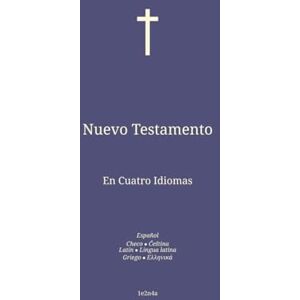 Rollon, Paul Nuevo Testamento: En Cuatro Idiomas : Español; Checo; Latín; Griego. Rollon, Paul Nuevo Testamento: En Cuatro Idiomas : Español; Checo; Latín; Griego.
