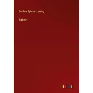 Lessing, Gotthold Ephraim Fabeln Lessing, Gotthold Ephraim Fabeln