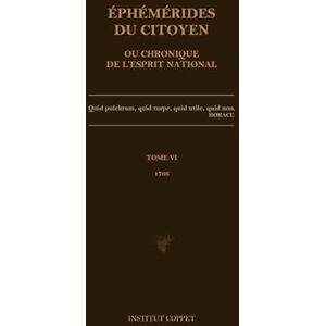 Baudeau, Nicolas Éphémérides du citoyen ou chronique de l'esprit national: 1766 Tome VI Baudeau, Nicolas Éphémérides du citoyen ou chronique de l'esprit national: 1766 Tome VI